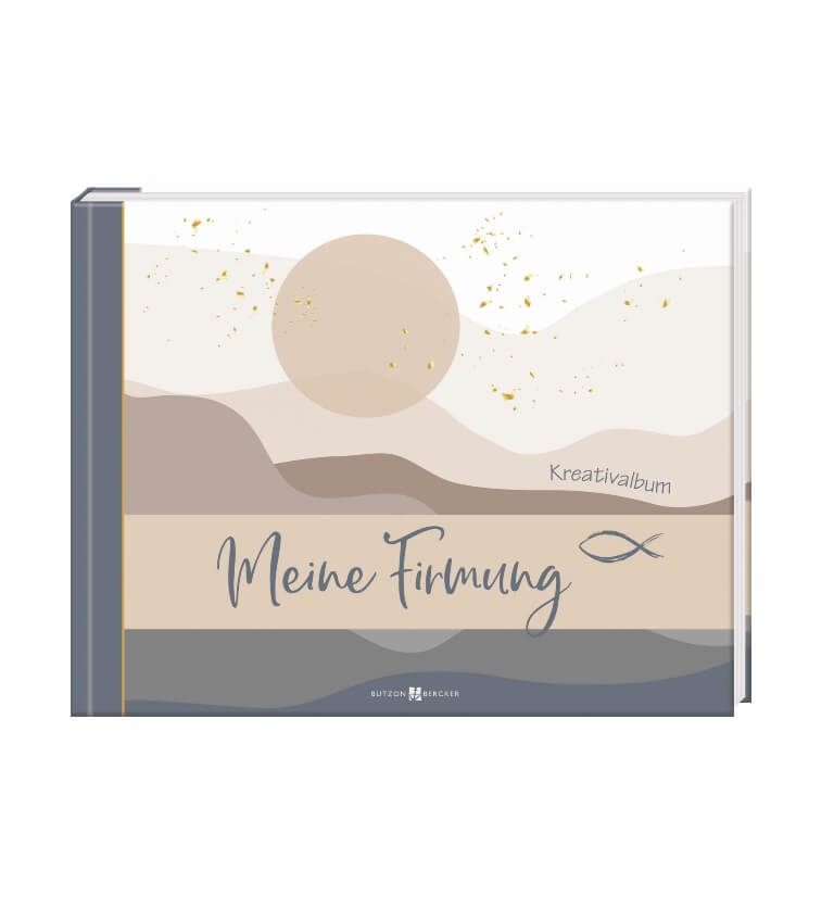 Meine Firmung - Kreativalbum zur Firmung Meine Firmung - Kreativalbum zur Firmung