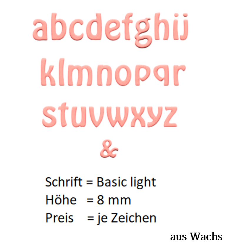 Buchstabe klein (Preis je Buchstabe) Echtwachs in Rosa "Basic-light" in 8 mm. Buchstabe klein (Preis je Buchstabe) Echtwachs in Rosa "Basic-light" in 8 mm.